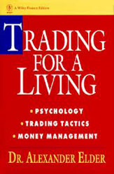 Trading for a Living- Psychology, Trading Tactics, Money Management